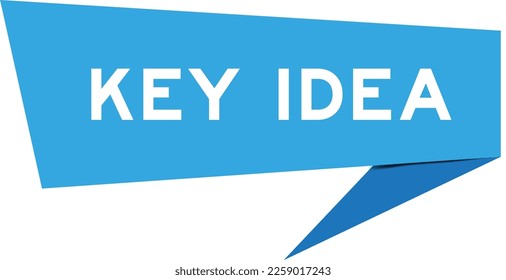 Blue color speech banner with word key idea on white background