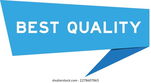 Blue color speech banner with word best quality on white background