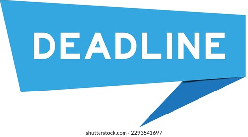 Blue color speech banner with word deadline on white background