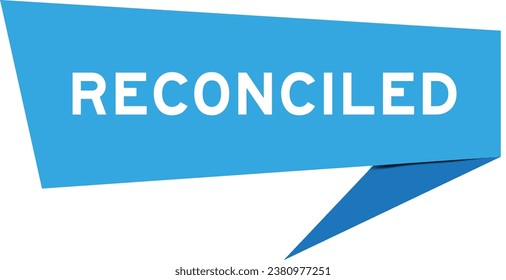 Blue color speech banner with word reconciled on white background