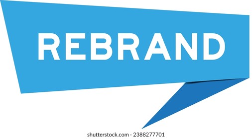 Blue color speech banner with word rebrand on white background