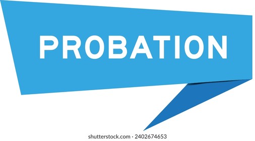 Blue color speech banner with word probation on white background