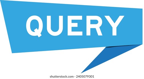 Blue color speech banner with word query on white background