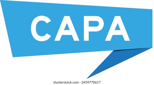 Blue color speech banner with word CAPA (abbreviation of corrective action and preventive action) on white background