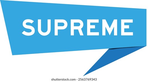 Blue color speech banner with word supreme on white background