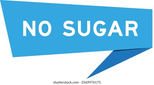 Blue color speech banner with word no sugar on white background