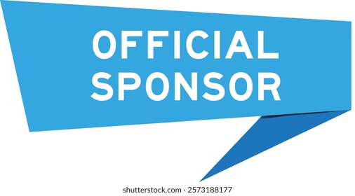 Blue color speech banner with word official sponsor on white background