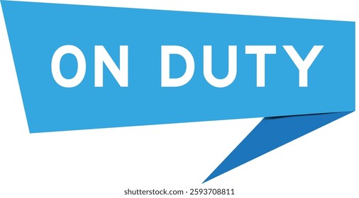 Blue color speech banner with word on duty on white background