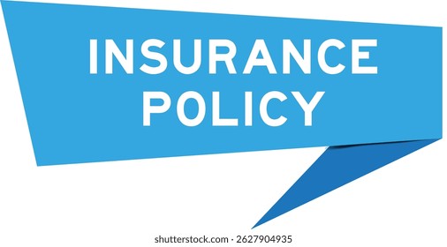 Blue color speech banner with word insurance policy on white background