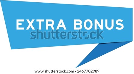 Blue color speech banner with word extra bonus on white background