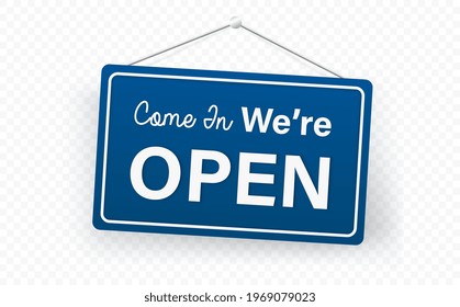 Blue Come in we are Open sign hanging on a nail, with shadow isolated on transparent background. Realistic vector illustration