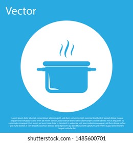 Blue Cooking pot icon isolated on blue background. Boil or stew food symbol. White circle button. Vector Illustration