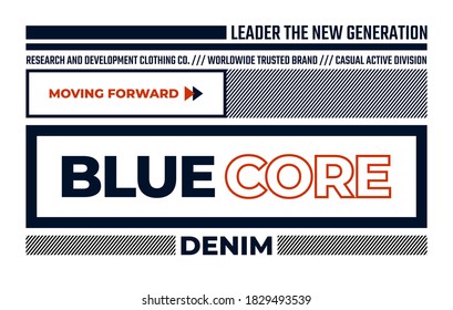 Blue core denim, modern and stylish typography slogan. Abstract design with the lines style. Vector print tee shirt, typography, poster. Global swatches.