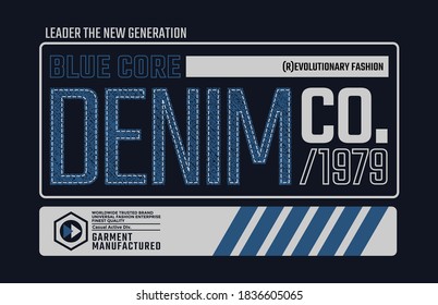 Blue core denim, modern and stylish typography slogan. Abstract design with the denim and the lines style. Vector print tee shirt, typography, poster. Global swatches.