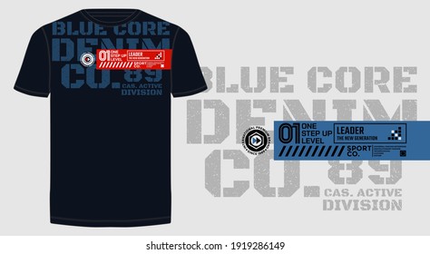 Blue core denim, modern and stylish typography tee shirt slogan. Abstract design with the grunge style. Vector print tee shirt, typography, poster. Global swatches.