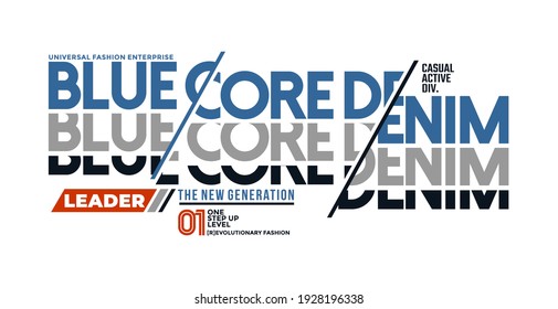 Blue core denim, modern and stylish typography slogan. Abstract design with the lines style. Vector print tee shirt, typography, poster. Global swatches.