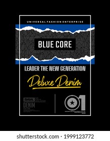 Blue core denim, modern and stylish typography slogan. Colorful abstract illustration design with  the lines style. Vector print tee shirt, typography, poster. Global swatches.