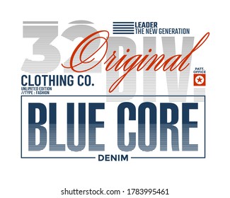 Blue core modern and stylish typography slogan for t-shirt. Abstract design with the grunge and denim style. Vector print, typography, poster. Global swatches.