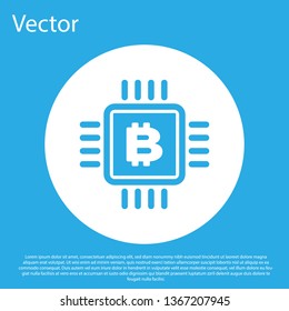 Blue CPU mining farm icon isolated on blue background. Bitcoin sign inside microchip. Cryptocurrency mining community. Digital money. White circle button. Flat design. Vector Illustration
