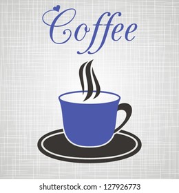 Blue cup of coffee with text on light grey vintage background