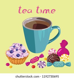 Blue cup of tea with sweet candy in colored wrappers and cake with blueberry on green background. Tea time slogan. Vector illustration of hot drink. Dessert in cartoon flat style.