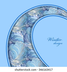 Blue curl border design. Winter frozen glass background. Text place. Vintage vector illustration.