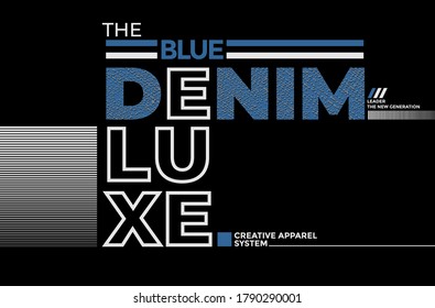 Blue denim modern and stylish typography slogan for t-shirt. Abstract design with the denim and the lines style. Vector print, typography, poster. Global swatches.