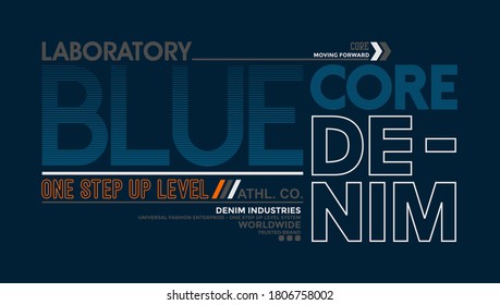 Blue denim, modern and stylish typography slogan for t-shirt. Abstract design with the lines style. Vector print, typography, poster. Global swatches.