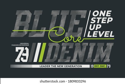 Blue denim, modern and stylish typography slogan for t-shirt. Abstract design with the grunge  and the lines style. Vector print, typography, poster. Global swatches.