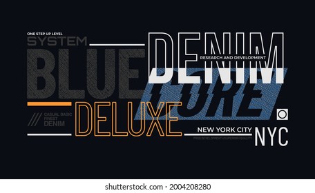 Blue denim, modern and stylish typography slogan. Colorful abstract illustration design with denim and the lines style. Vector print tee shirt, background, typography, poster. 