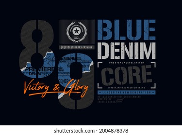 Blue denim, modern and stylish typography slogan. Colorful abstract illustration design with grunge and the lines style. Vector print tee shirt, background, typography, poster. 