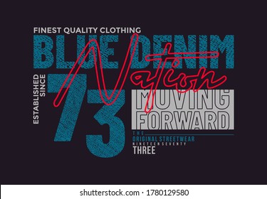 Blue denim stylish typography slogan for t-shirt. Abstract design with the grunge and denim style. Vector print, typography, poster. Global swatches.