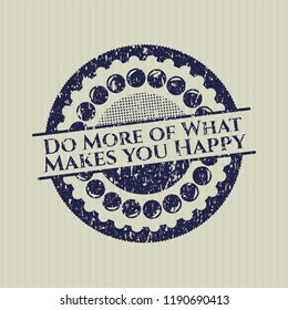 Blue Do More of What Makes you Happy rubber stamp with grunge texture