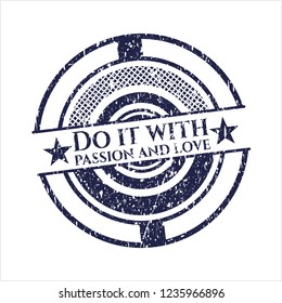 Blue Do it with passion and love distressed rubber grunge stamp