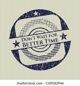  Blue Don't Wait for Better Time rubber grunge texture stamp