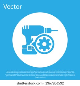 Blue Drill machine and gear icon isolated on blue background. Adjusting app, service concept, setting options, maintenance, repair, fixing. White circle button. Vector Illustration