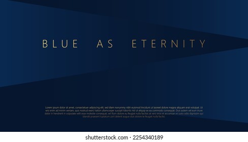 Blue es eternity text quote made with gold font over dark blue gradient triangles background. Advertisement concept banner layout vector design. 