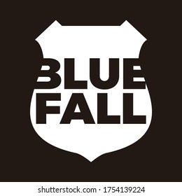 Blue Fall. Word Slogan. Graphic Design of Protest Banner. 