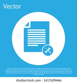 Blue File document with screwdriver and wrench icon isolated on blue background. Adjusting, service, setting, maintenance, repair, fixing. White circle button. Vector Illustration