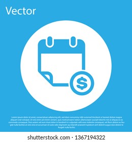 Blue Financial calendar icon isolated on blue background. Annual payment day, monthly budget planning, fixed period concept, loan duration. White circle button. Flat design. Vector Illustration