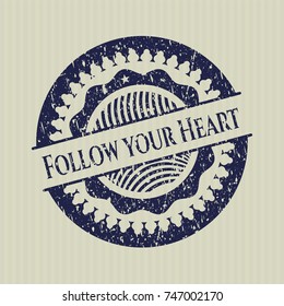 Blue Follow your Heart distressed rubber grunge texture seal