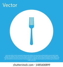 Blue Fork icon isolated on blue background. Cutlery symbol. White circle button. Vector Illustration