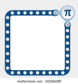 blue frame for any text with screws and pi symbol