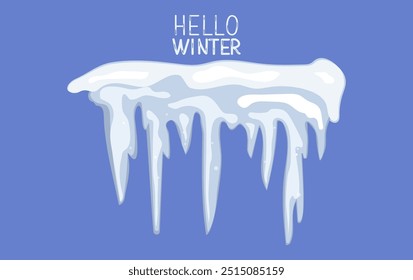 Blue frozen icicles hang from the snowy surface. Inscription Hello winter. Snow, ice. Banner. A group of icicles. Winter season. Vector graphics, isolated background.