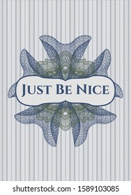 Blue and green abstract linear rosette with text Just Be Nice inside