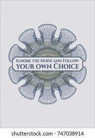 Blue and green abstract linear rosette with text Ignore the Noise and Follow your own Choice inside