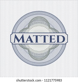 Blue and green linear rosette with text Matted inside