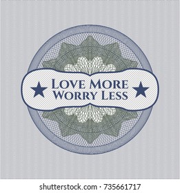 Blue and green linear rosette with text Love More Worry Less inside