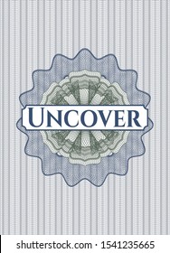 Blue and green money style emblem or rosette with text Uncover inside