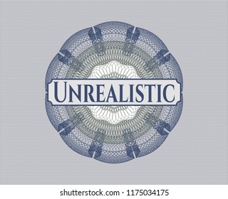 Blue and green money style rosette with text Unrealistic inside